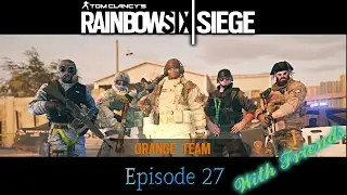 RainbowSix Siege with Friends #27: With Rob and BlackLabelActual