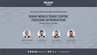 DEİK WEBINAR: DUBAI WORLD TRADE CENTRE FREEZONE INTRODUCTION