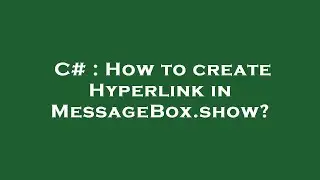 C# : How to create Hyperlink in MessageBox.show?