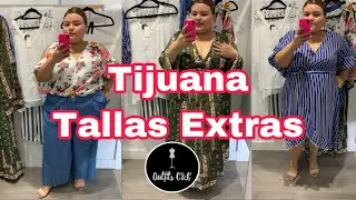 TIJUANA TALLAS GRANDES?? FT. OUTFITS C&C