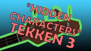 Tekken 3 - Hidden Characters (2021 bass rendition)
