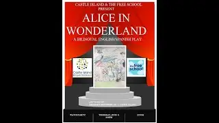 Alice in Wonderland: A Castle Island Bilingual English/Spanish Production