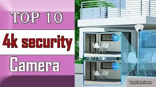 ✅ 10 Best 4k security camera New Model 2022