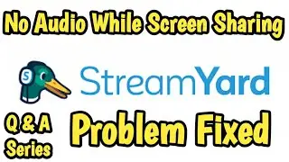 Audio Problem in Streamyard While Sharing Screen Solved | Streamyard Audio Problem Resolved.