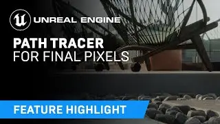 Path Tracer for final pixels | Feature Highlight | Unreal Engine 4.27