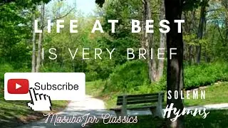 Life At Best Is Very Brief || MasuboJnr Classics