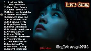 New Sad Love Songs Collection 2026 💔😭🎶 (Nonstop) | NikeNee | English Broken Heart Songs