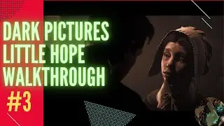 The dark pictures little hope walkthrough part 3 || Little hope gameplay/walkthrough part 3 pc 2020
