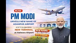 LIVE: PM Modi unveils new name of Adampur Airport and inaugurates new terminal at Halwara Airport