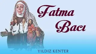 Fatma Bacı T&uuml;rk Filmi | FULL | YILDIZ KENTER | FATMA BELGEN
