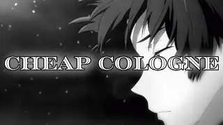 Nightcore- Cheap Cologne