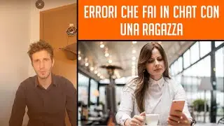 Errori che fai in chat con una ragazza