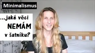 Co NEm&aacute;m v &scaron;atn&iacute;ku/Minimalismus/Jednoduchost/MiniMaxi #18