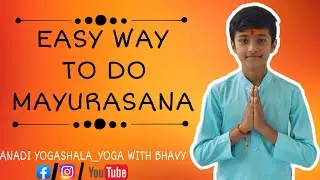 EASY WAY TO DO MAYURASANA || BY BHAVY CHOUBISA || ANADI YOGASHALA_YOGA WITH BHAVY ||