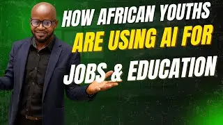 🚀 How African Youth Are Using AI for Jobs & Education 🎓💼🌍