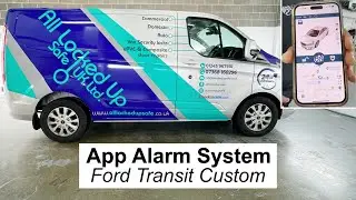 App Alarm System &ndash; Ford Transit Custom | Dragon Car Alarms | Fareham Hampshire
