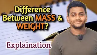 Difference Between Mass and Weight Explanation in details? || @ARPN15