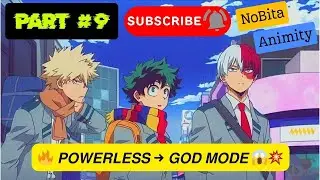 Bullied Powerless Boy Awakens the Rarest Quirk 😱 Becomes the Strongest Hero | Part 9 | Hindi