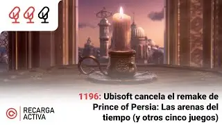 1196: Ubisoft cancela el remake de Prince of Persia: Las arenas del tiempo (y otros cinco juegos)