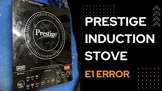 Prestige 6.1 V3 Induction Stove E1 Error - Kannada