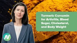 The Benefits of Turmeric Curcumin for Arthritis, Blood Sugar, Cholesterol, and Body Weight