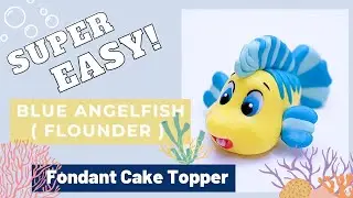 How to make a FISH ( Blue Angelfish | Flounder ) fondant cake topper ( EASY )