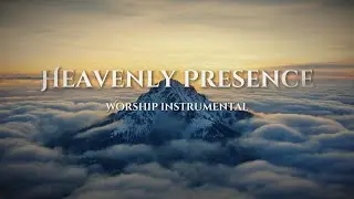 Peaceful Prayer Music to Quiet Your Mind 🕊️ Heavenly Presence (Christian Instrumental)