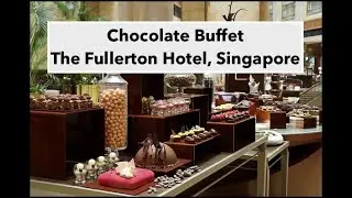 Chocolate Buffet at Fullerton Hotel, Singapore