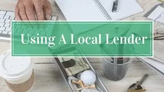 Using A Local Lender!