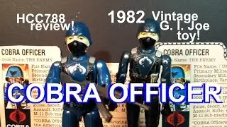 HCC788 - COBRA OFFICER 1982 года! Обзор винтажной игрушки G. I. Joe! HD S02E37