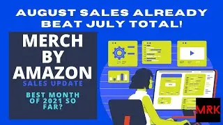 MERCH BY AMAZON August 26, 2021 Sales Update - Could Be a Record Breaking Month! Can't Wait For Q4!