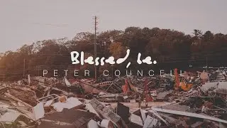 Blessed, Be. (Official Lyric Video) | Peter Councell
