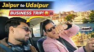 Business Trip to Udaipur | Jaipur to Udaipur Journey | Lifestyle Vlog