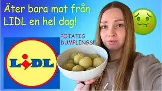 &Auml;TER BARA MAT FR&Aring;N LIDL I 24H | Potatisdumplings!?