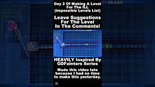 Day 2 Of Making A Level For The Impossible Levels List #gd #geometrydash #impossible #GDFainter