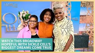 Watch This Broadway Hopeful with Sickle Cell&rsquo;s Biggest Dreams Come True