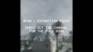 RFWM - Extraction Point is out now! Check out the channel for the full song!