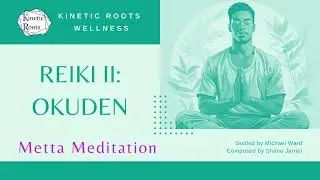 Metta Meditation | Reiki II:  Okuden