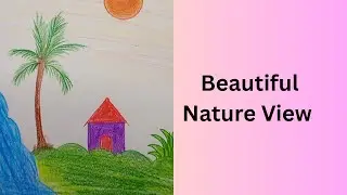 Beautiful Nature View For Kids 