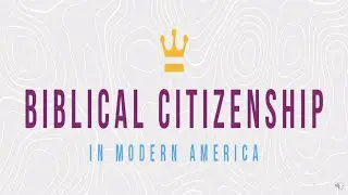 Biblical Citizenship Promo