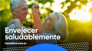 Pautas para envejecer saludablemente - En Casa Salud