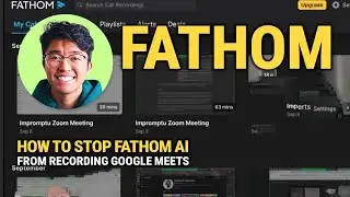 Как запретить Fathom AI записывать встречи в Google Meet: краткое руководство!