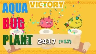 ABP Axie Infinity Arena Gameplay 2400+ MMR | Aqua, Bug, Plant |