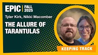 The Allure of Tarantulas - EPIC Fall 25