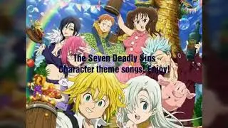 The Seven Deadly Sins Character theme songs
