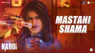 Mastani Shama - Haddi | Nawazuddin Siddiqui, Anurag Kashyap | Prajakta Shukre, Rohan Rohan
