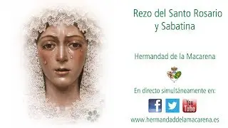 Rezo del Santo Rosario, jura de nuevos hermanos y Sabatina - Hermandad de la Macarena -