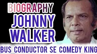 Johnny Walker Biography | Bus Conductor Se Comedy King Tak | Bollywood Ke Legendary Comedian