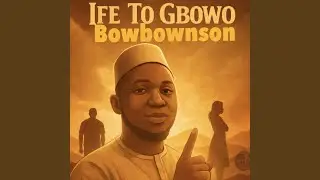 Ife To Gbowo