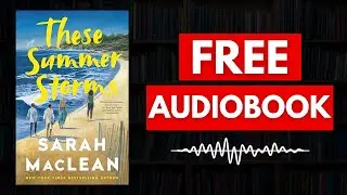 These Summer Storms by Sarah MacLean- Full Audiobook FREE